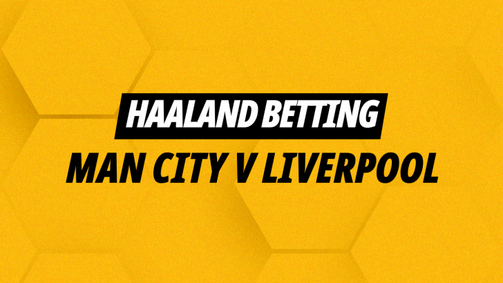 Erling Haaland Man City v Liverpool betting